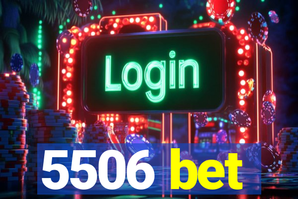 5506 bet