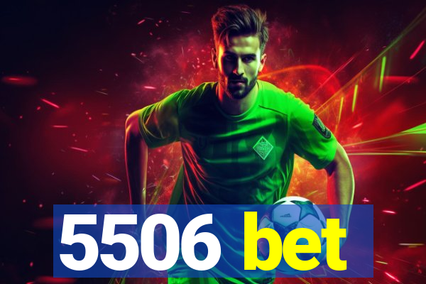 5506 bet