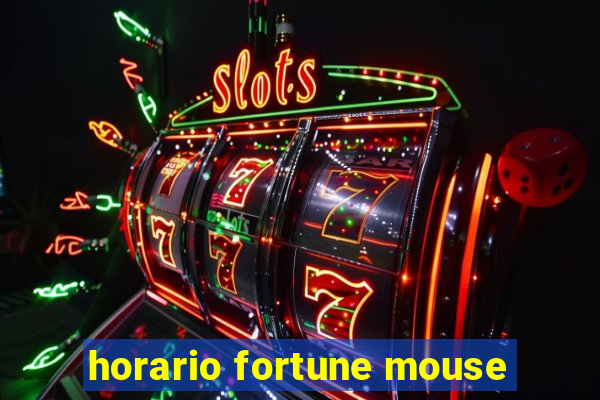 horario fortune mouse