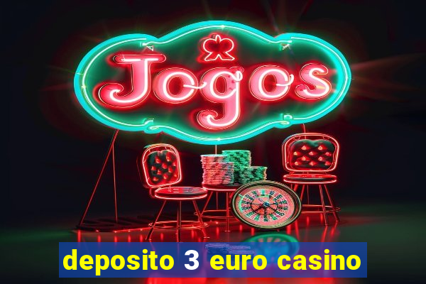 deposito 3 euro casino