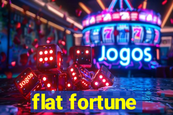 flat fortune