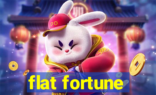 flat fortune