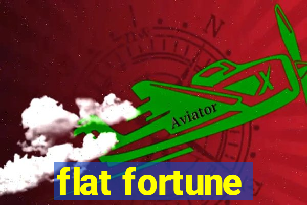 flat fortune