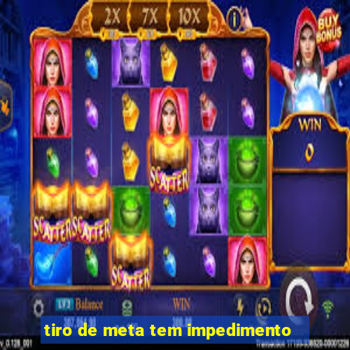 tiro de meta tem impedimento