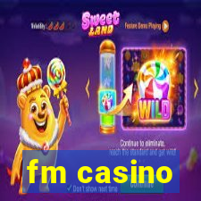 fm casino