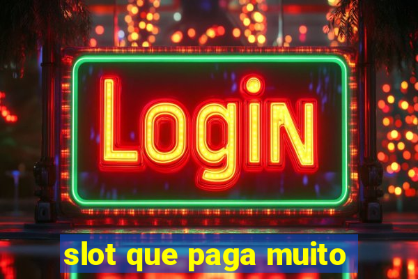 slot que paga muito