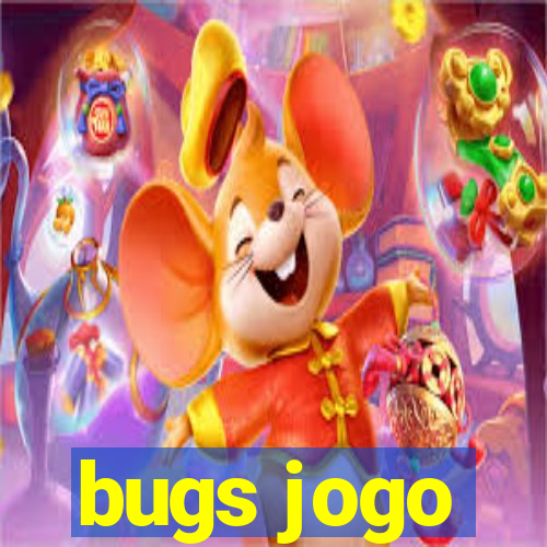 bugs jogo