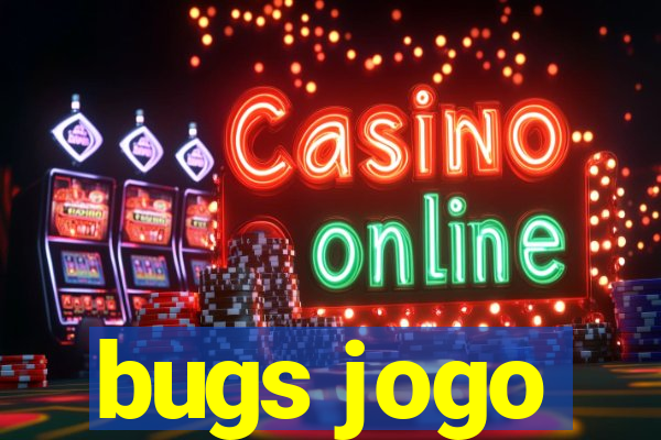 bugs jogo