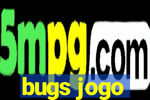 bugs jogo