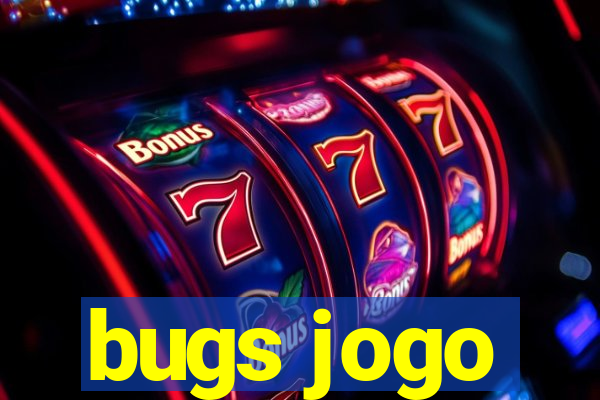 bugs jogo