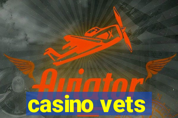 casino vets