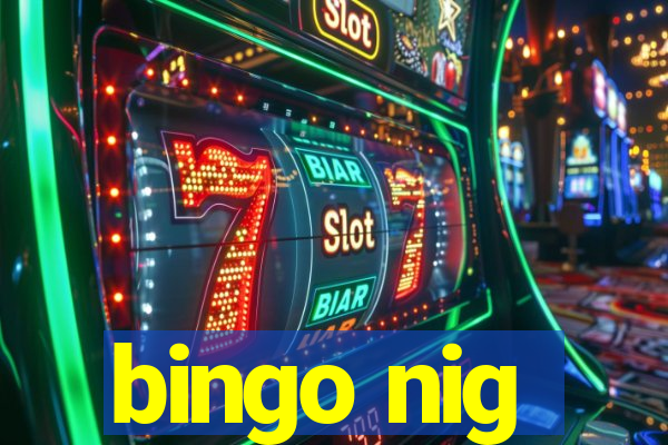 bingo nig