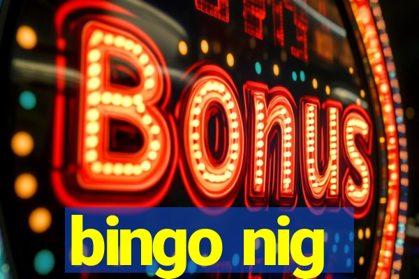 bingo nig