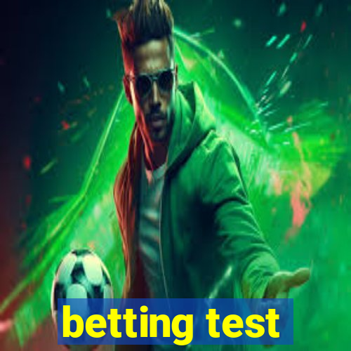 betting test