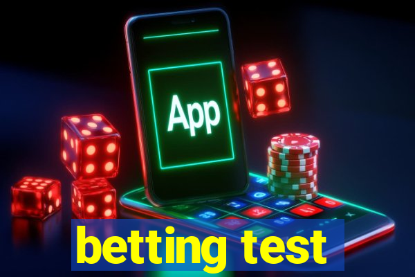 betting test