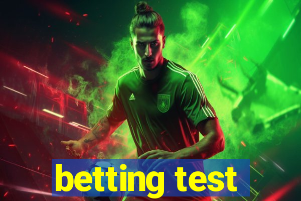 betting test