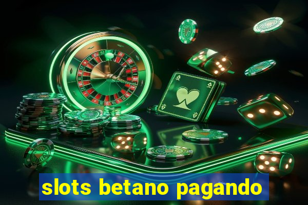 slots betano pagando