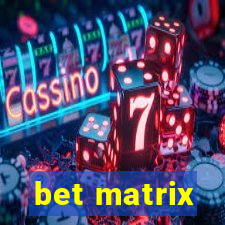 bet matrix