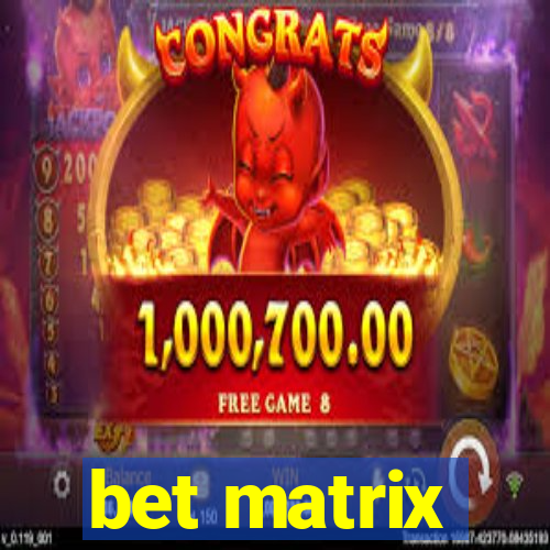 bet matrix