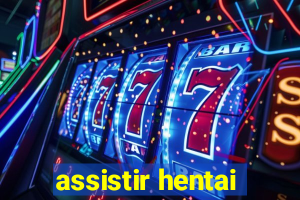 assistir hentai