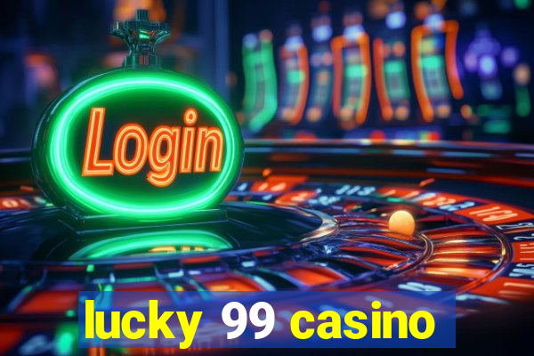 lucky 99 casino