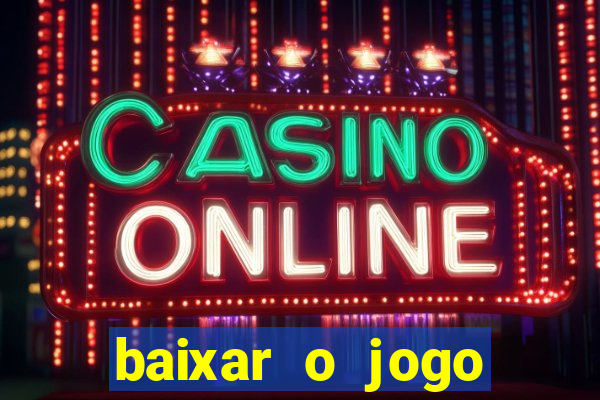 baixar o jogo fortune tiger