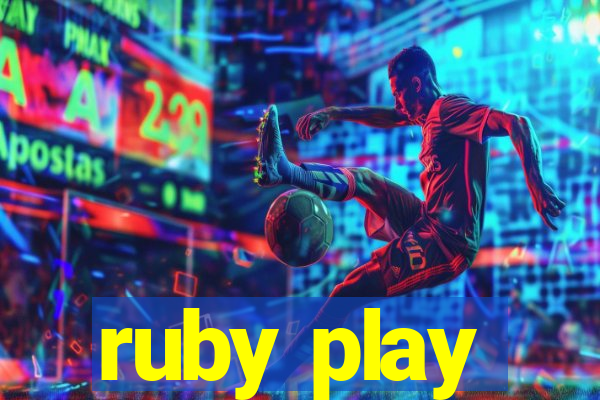 ruby play