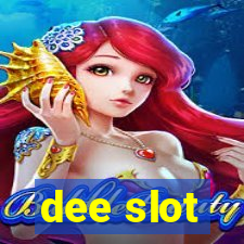 dee slot