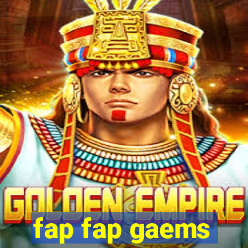 fap fap gaems