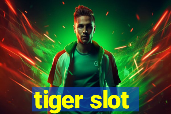 tiger slot