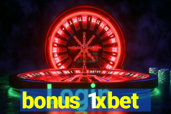 bonus 1xbet