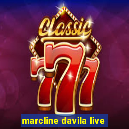 marcline davila live