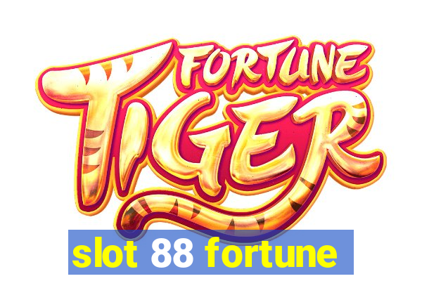 slot 88 fortune