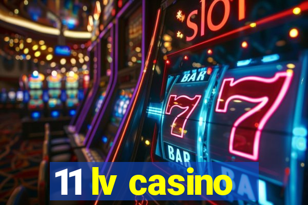 11 lv casino