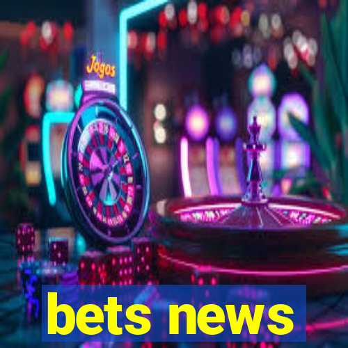 bets news