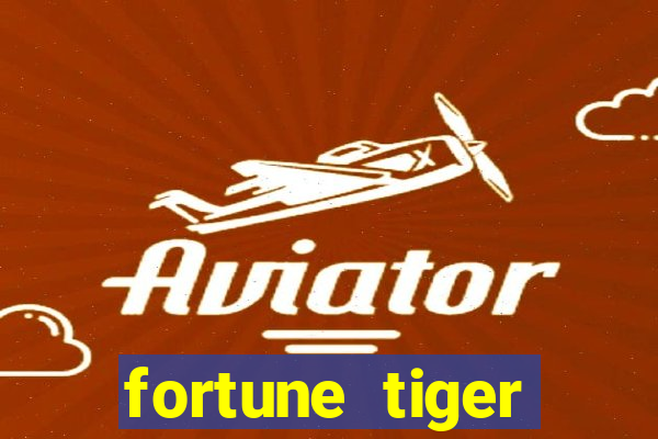 fortune tiger aposta 1 real