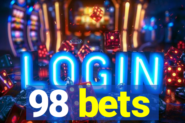 98 bets