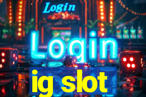 ig slot