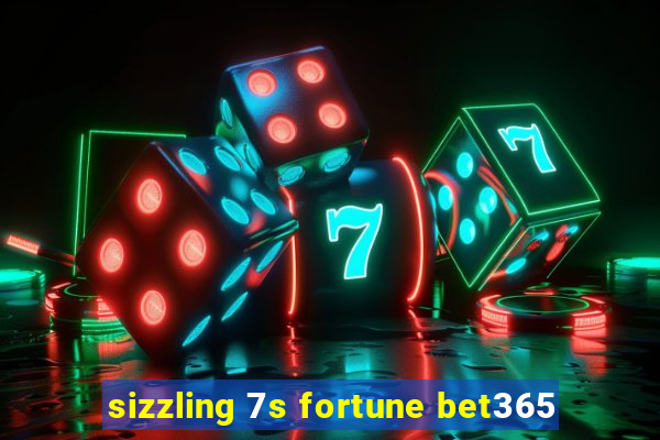 sizzling 7s fortune bet365