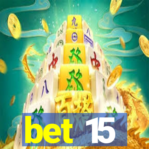 bet 15