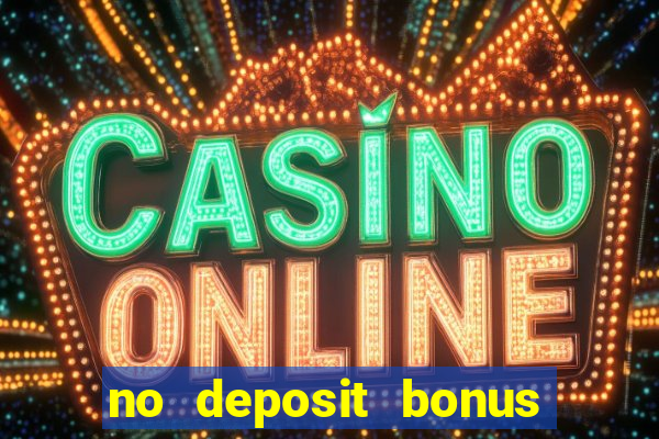 no deposit bonus codes for casino