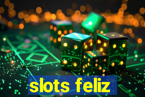 slots feliz