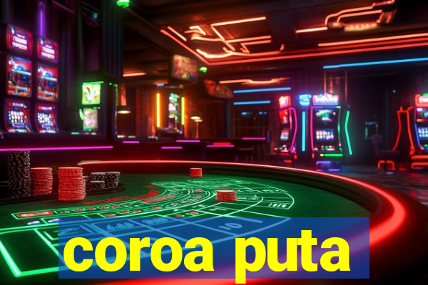 coroa puta