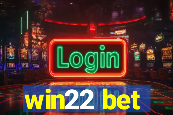 win22 bet