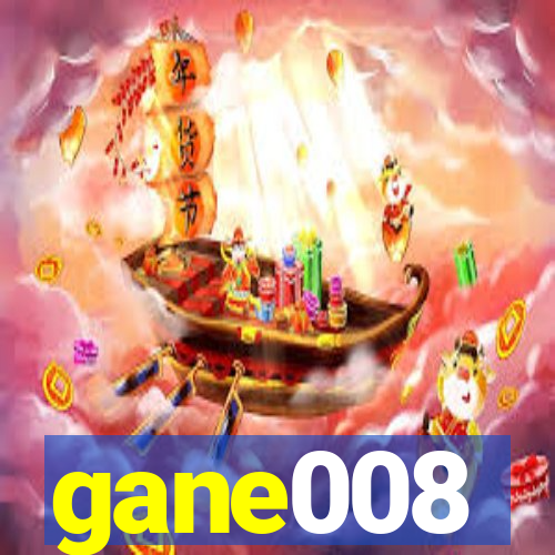 gane008