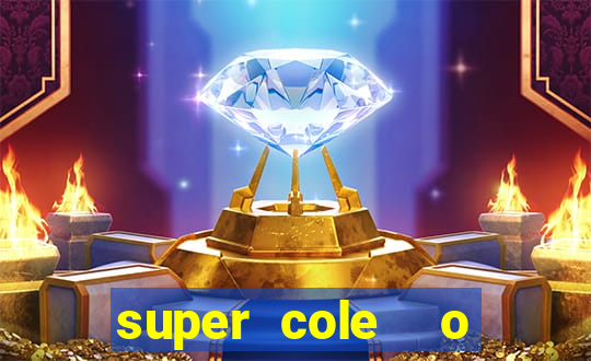 super cole  o 7784 jogos download