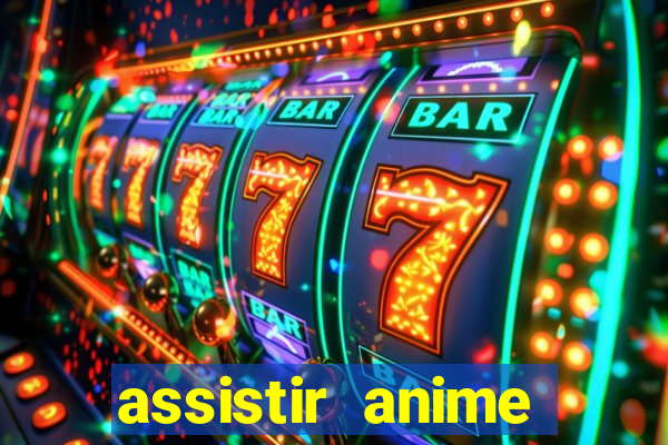 assistir anime online dublado