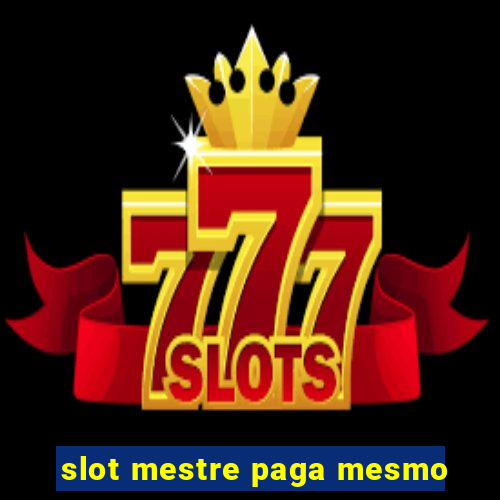 slot mestre paga mesmo