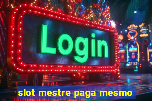 slot mestre paga mesmo