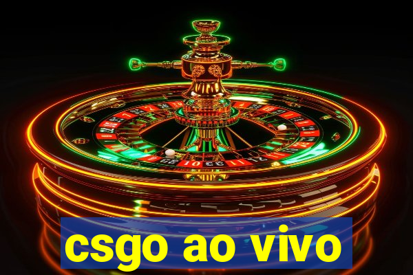 csgo ao vivo